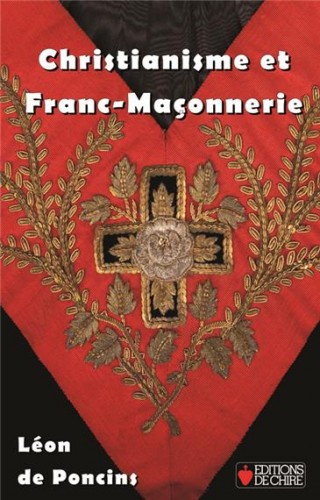 Poncins Christianisme et Franc-Maçonnerie