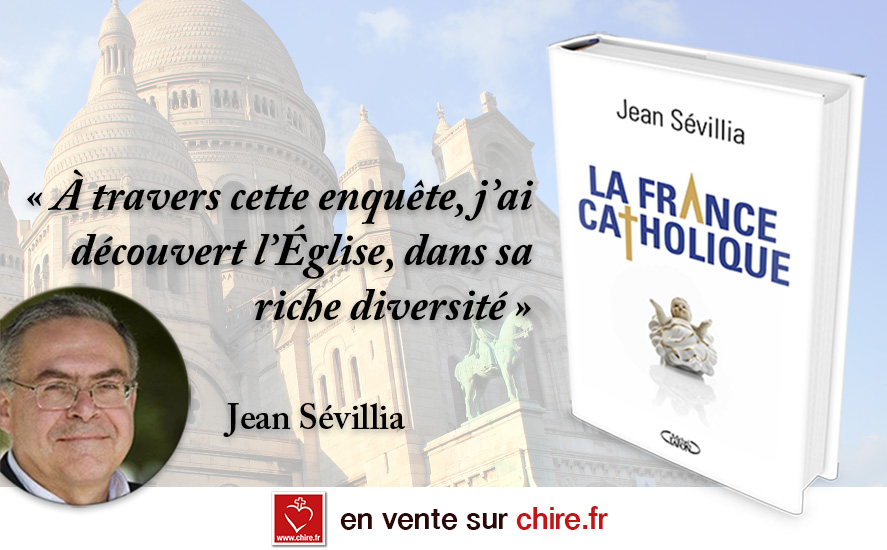Jean Sévilla la France Catholique