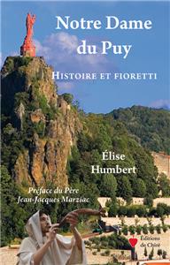 Notre Dame du Puy : histoire et fioretti