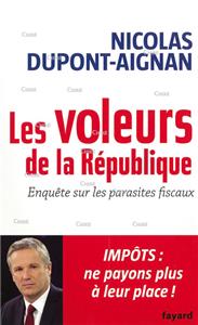 Dupont-Aignan-les-voleurs-de-la-republique-enquete-sur-les-parasites-fiscaux-impôts-ne-payons-plus-a-leur-place