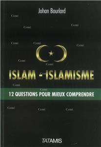 Bourlard-islam-islamisme-12-questions-pour-mieux-comprendre