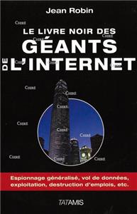 Robin-le-livre-noir-des-geants-de-l-internet-espionnage-generalise-vol-de-donnees-exploitation-destruction-d-emplois-etc.net