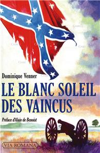 Dominique Venner-le-blanc-soleil-des-vaincus-l-epopee-sudiste-et-la-guerre-de-secession.net