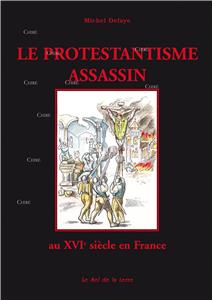 Defaye-le-protestantisme-assassin-au-xvie-siecle-en-france.net