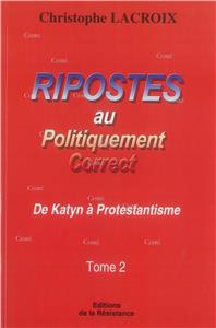 ripostes-au-politiquement-correct-t02-de-katyn-a-protestantisme