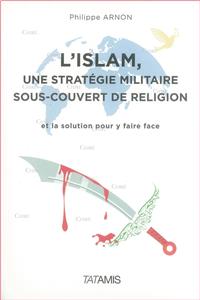 Arnon-l-islam-une-strategie-militaire-sous-couvert-de-religion-et-la-solution-pour-y-faire-face