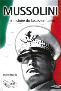 Ostenc-mussolini-une-histoire-du-fascisme-italien